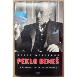 Peklo Beneš - O šťastnějším Československu